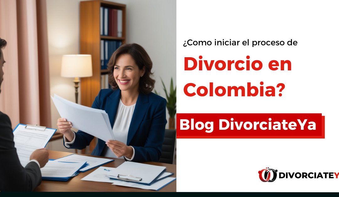 ¿Cómo Iniciar el Proceso de Divorcio en Colombia?