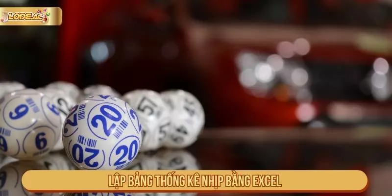 Lập bảng trong cách theo dõi tần suất số lô bằng Excel