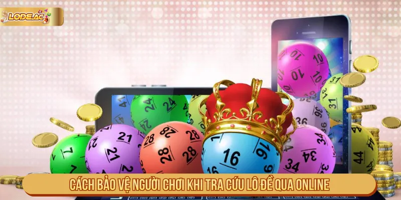 Cần bảo mật an toàn khi theo dõi lô đề qua hình thức online