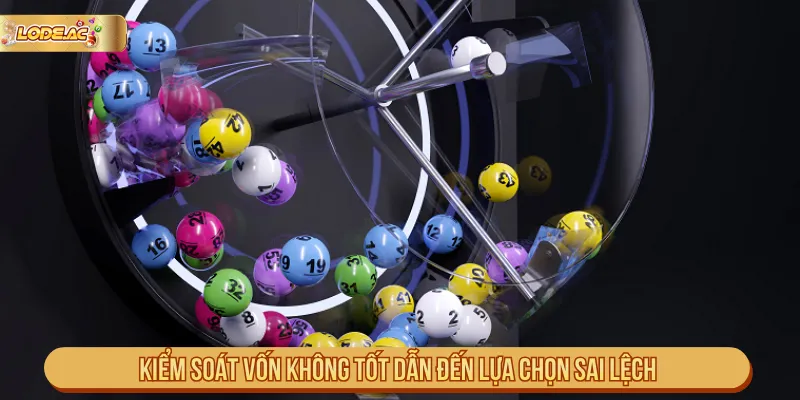 Không quản lý vốn tốt dẫn đến thiếu chủ động trong quyết định